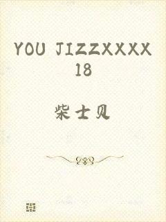 YOU JIZZXXXX18